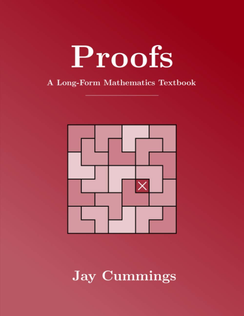 Cover of Proofs: A Long-Form Mathematics Textbook